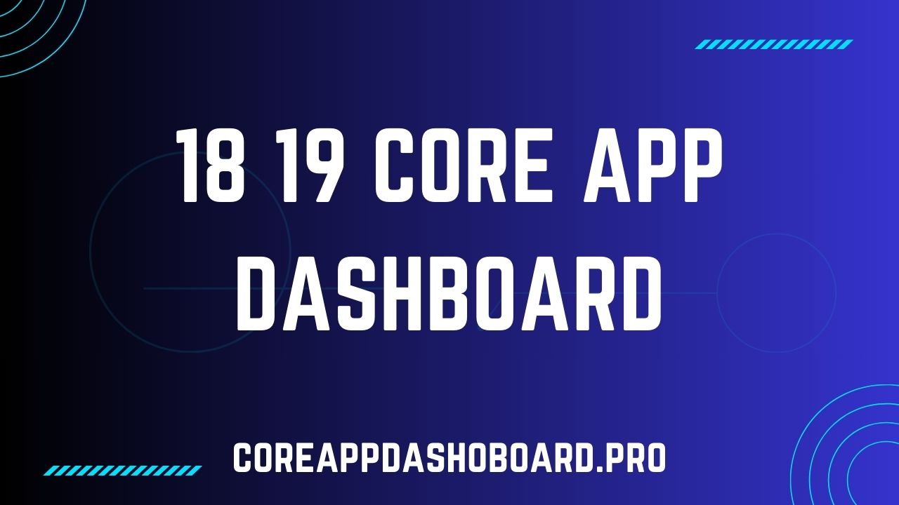 18 19 Core App Dashboard [2023]