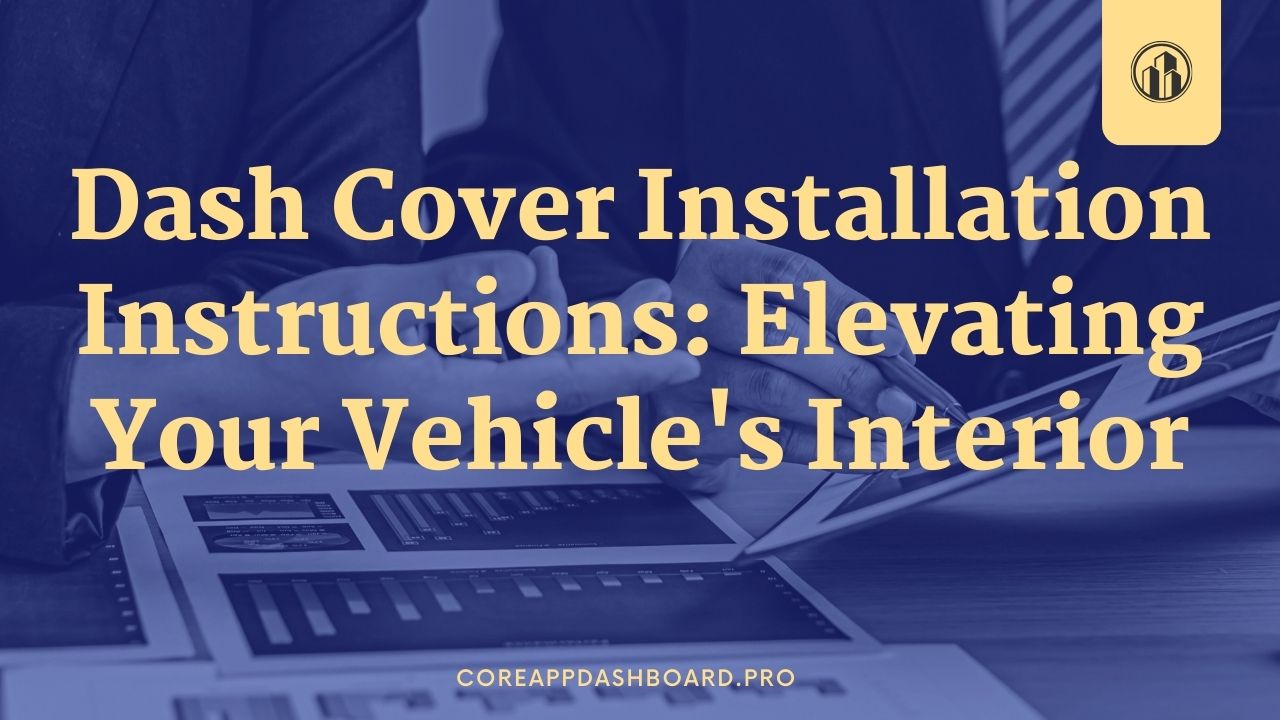 Dash Cover Installation Instructions