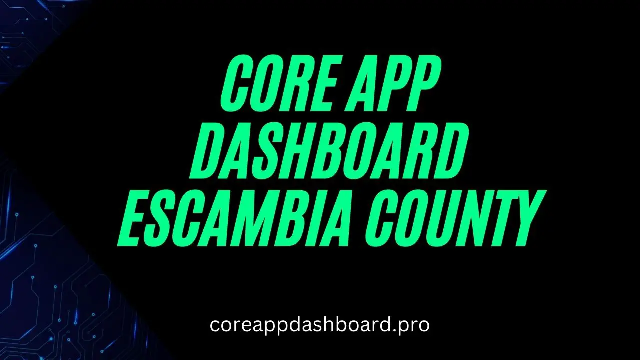Amazing Core App Dashboard Escambia County [2023]