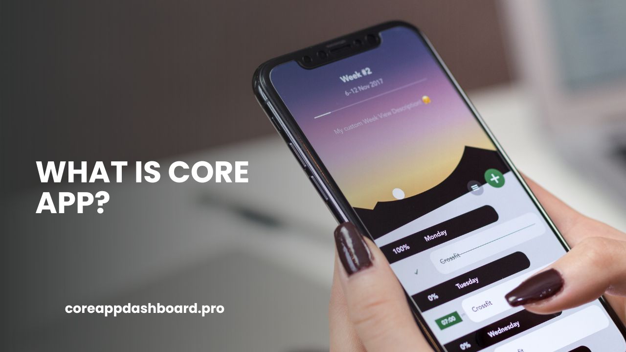 what is The Core App?