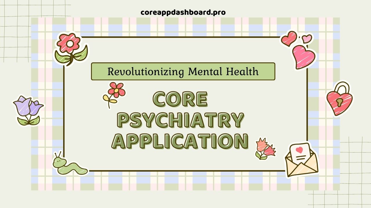 Core Psychiatry App