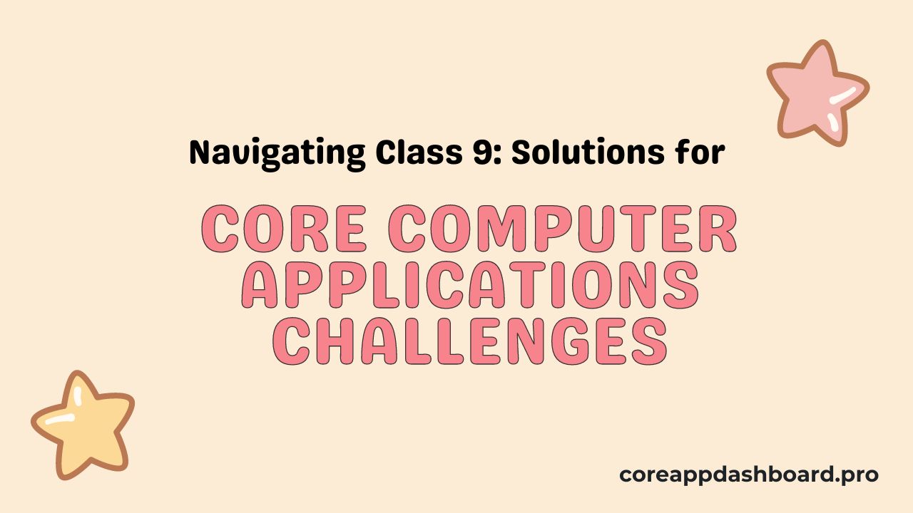 Core Computer Applications Challenges
