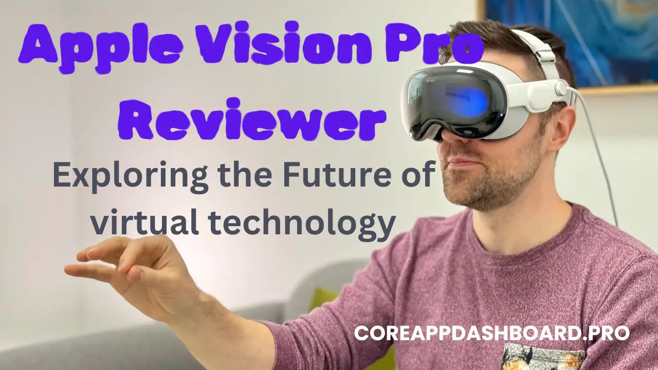 Apple Vision Pro Reviewer