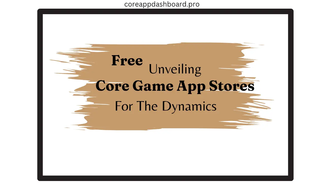 Core Game App Stores