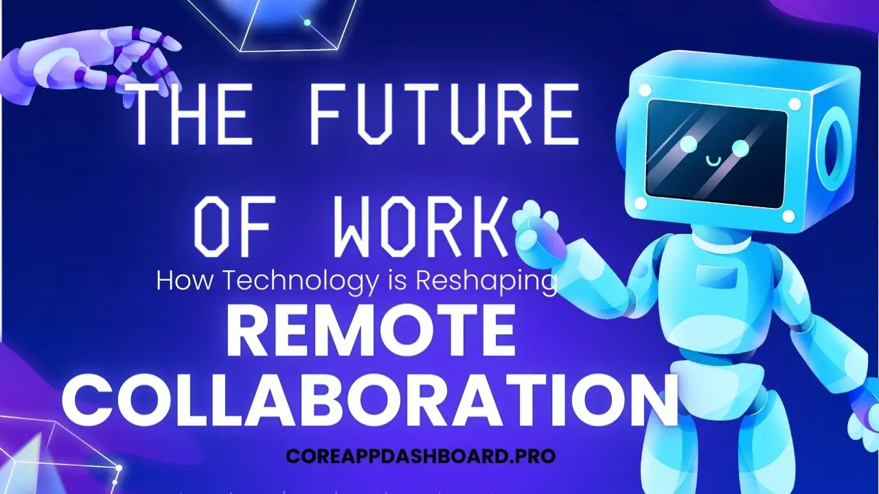Remote Collaboration Tech. Is Reshaping