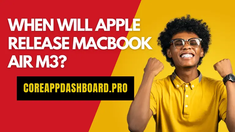 When Will Apple Release MacBook Air M3