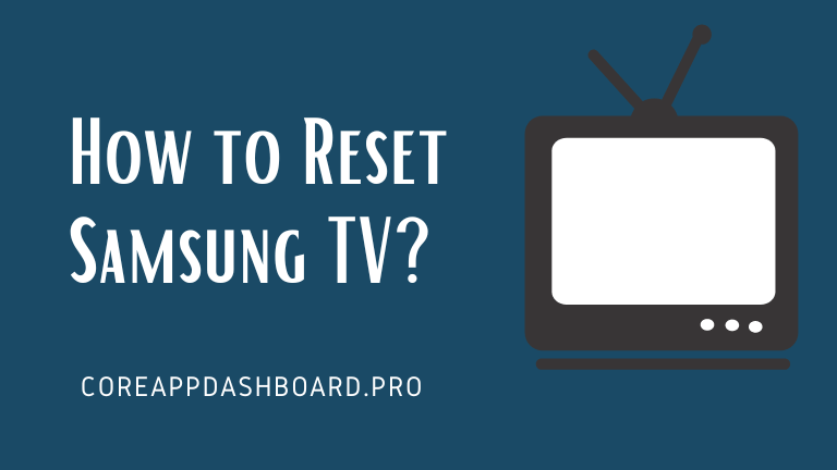 How to Reset Samsung TV?